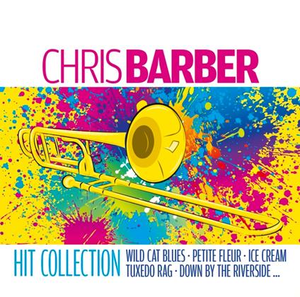 Greatest Hits Collection - CD Audio di Chris Barber