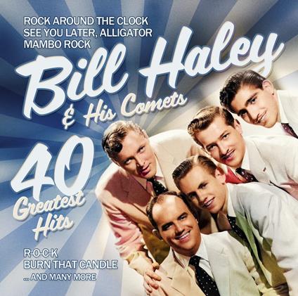 40 Greatest Hits - CD Audio di Bill Haley & His Comets