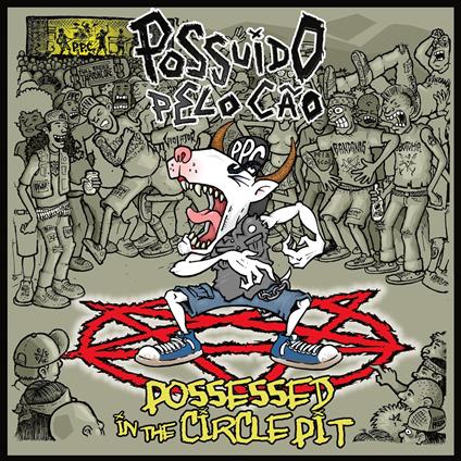 Possessed In The Circle Pit - Vinile LP di Possuído Pelo Cão