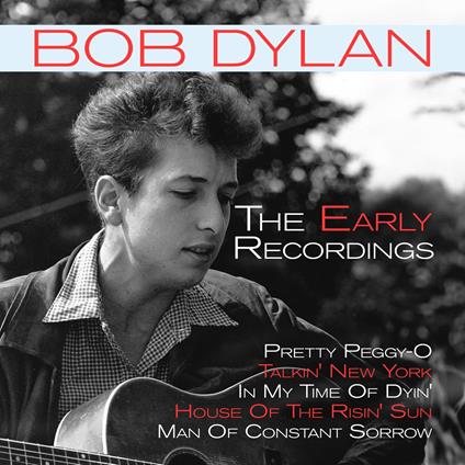 The Early Recordings - CD Audio di Bob Dylan