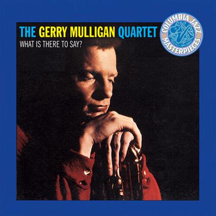What Is There To Say - CD Audio di Gerry Mulligan