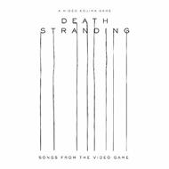 Death Stranding. Songs from the Video Game (Colonna sonora)