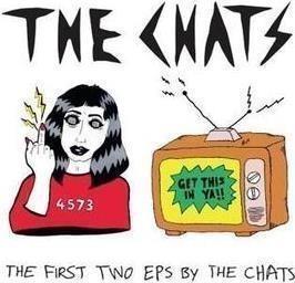 First Two Eps By The Chats - CD Audio di Chats