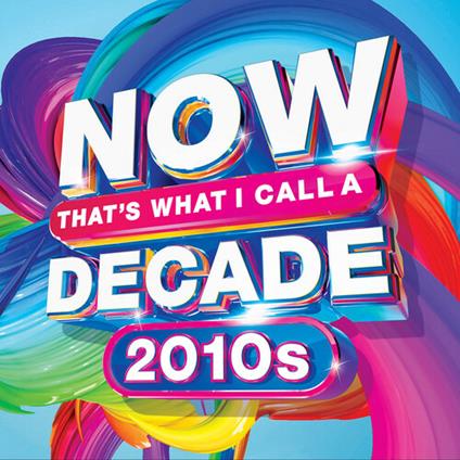 Now That's What I Call A Decade 2010s - CD Audio