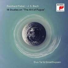 18 Studies on The Art of Fugue - CD Audio di Johann Sebastian Bach,Reinhard Febel,Yaara Tal,Andreas Groethuysen