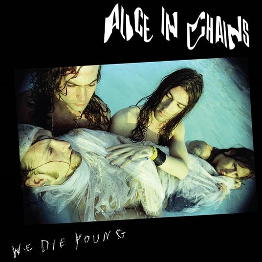 We Die Young - Alice in Chains - Vinile