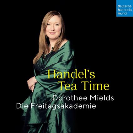Handel's Tea Time - CD Audio di Georg Friedrich Händel,Dorothee Mields