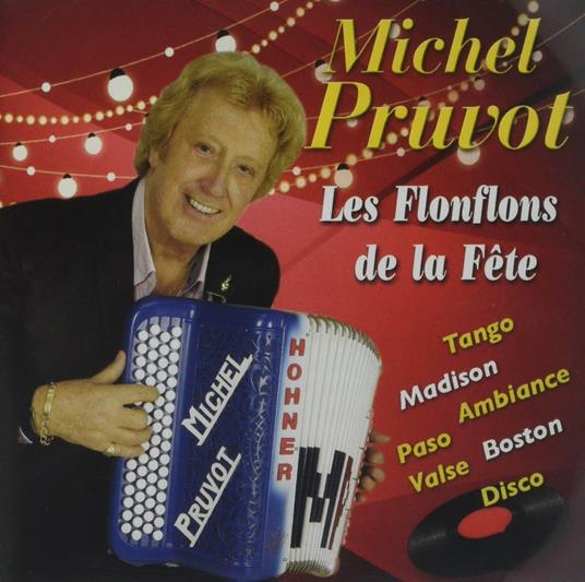 Les Flonflons De La Fete - CD Audio di Michel Pruvot
