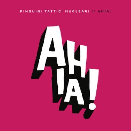 Ahia! - Vinile LP di Pinguini Tattici Nucleari