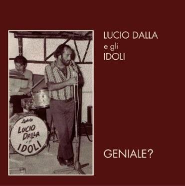 Geniale (New Edition with Bonus Tracks) - CD Audio di Lucio Dalla,Idoli