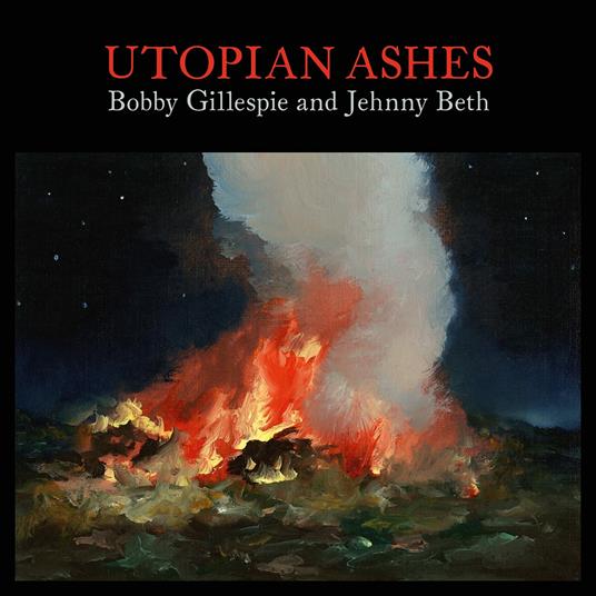 Utopian Ashes - CD Audio di Jehnny Beth,Bobby Gillespie