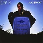 Life Is... Too $hort