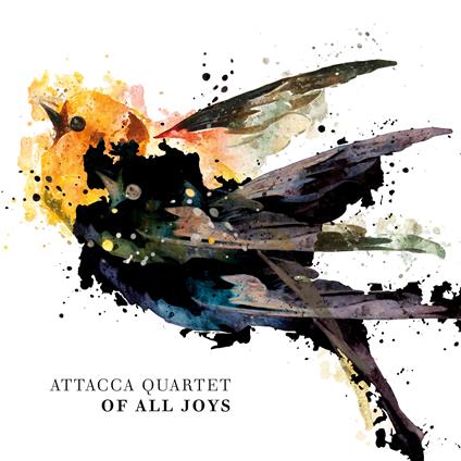 Of All Joys - CD Audio di Attacca Quartet