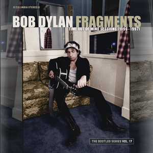 Vinile Fragments. Time Out of Mind Sessions 1996-97: The Bootleg Series vol.17 Bob Dylan