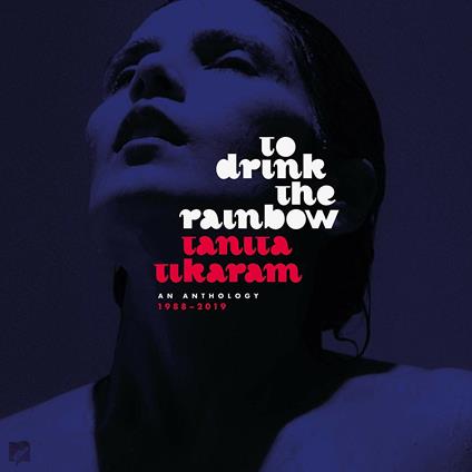 To Drink the Rainbow. Anthology 1988-2019 - Vinile LP di Tanita Tikaram