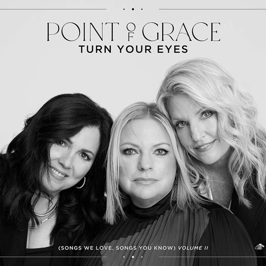 Turn Your Eyes (Songs We Love, Songs You Know) - CD Audio di Point of Grace