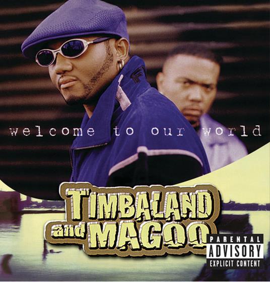 Welcome to Our World - CD Audio di Timbaland & Magoo