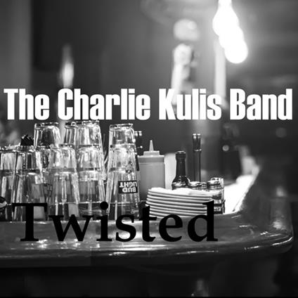 Charlie Kulis Band (The) - Twisted - CD Audio