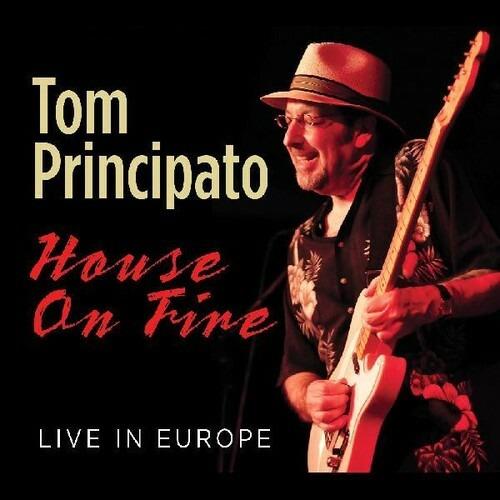 House on Fire. Live in Europe - CD Audio di Tom Principato