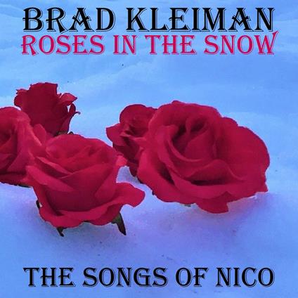 Roses In The Snow - CD Audio di Brad Kleiman