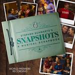 Stephen Schwartz'S Snapshots - A Musical Scrapbook