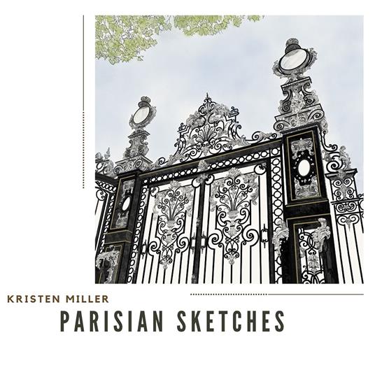 Parisian Sketches - CD Audio di Kristen Miller