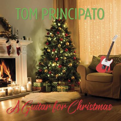 A Guitar For Christmas - CD Audio di Tom Principato