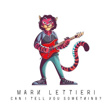 Can I Tell You Something? - CD Audio di Mark Lettieri