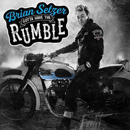 Gotta Have the Rumble - CD Audio di Brian Setzer