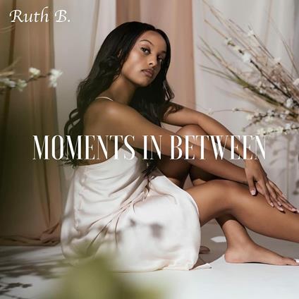 Moments in Between - CD Audio di Ruth B.