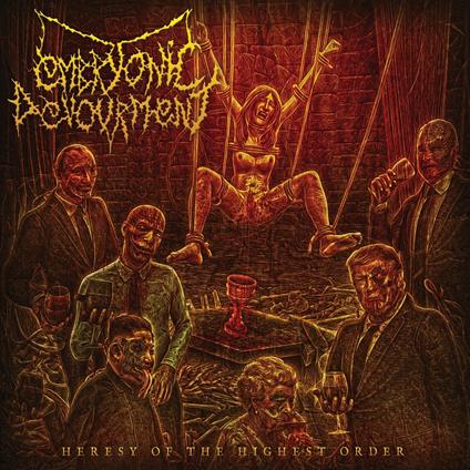 Heresy of the Highest Order - CD Audio di Embryionic Devourment