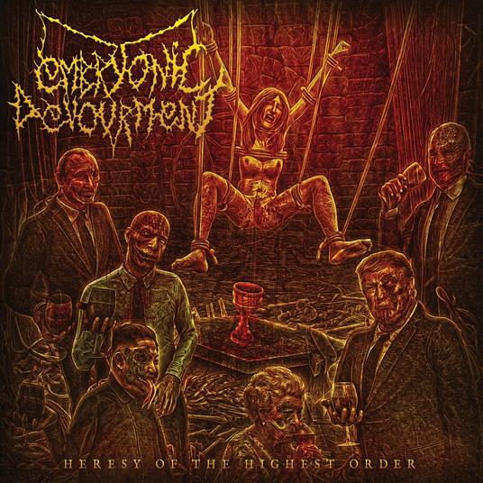 Heresy of the Highest Order - CD Audio di Embryionic Devourment