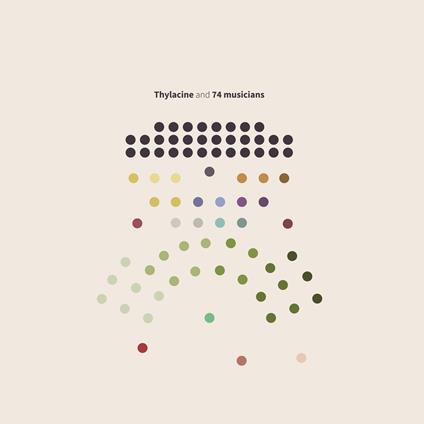Thylacine and 74 Musicians - CD Audio di Thylacine