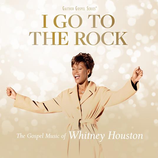 I Go to the Rock. The Gospel Music of Whitney Houston - CD Audio di Whitney Houston