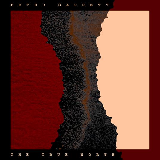 The True North - CD Audio di Peter Garrett