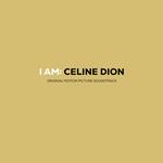 I Am: Céline Dion (Colonna Sonora)