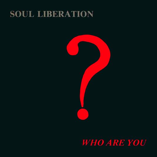 Who Are You? - CD Audio di Soul Liberation