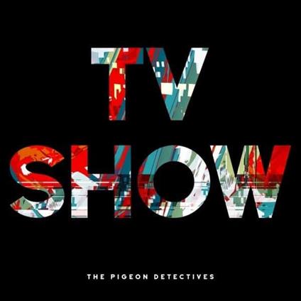 Tv Show - CD Audio di Pigeon Detectives