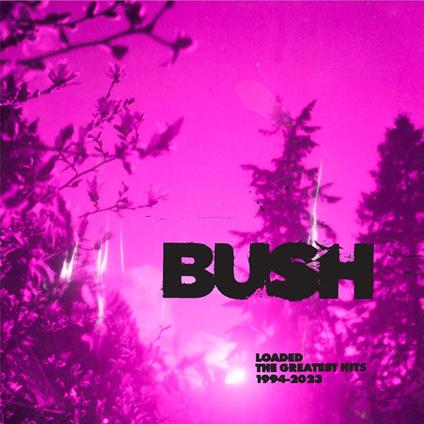 Loaded: The Greatest Hits 1994-2023 - CD Audio di Bush