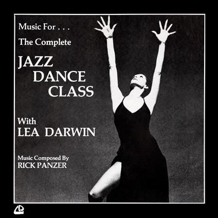 Music For The Complete Jazz Dance Class with Lea - Vinile LP di Rick Panzer