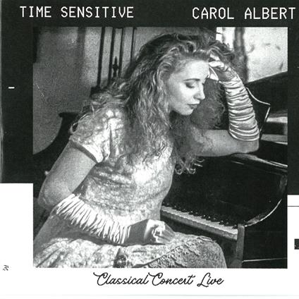 Time Sensitive. Classical Concert Live - CD Audio di Carol Albert