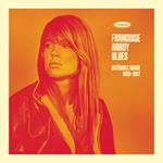 Françoise Hardy Blues. Integrale Vogue 1962-1967