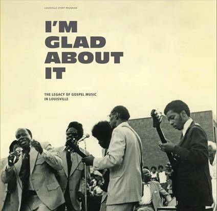 I'm Glad About It Legacy Of Gospel - Vinile LP