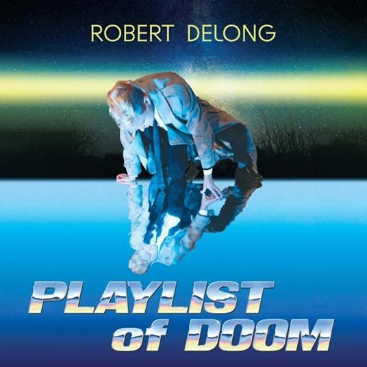 Playlist Of Doom - CD Audio di Robert Delong