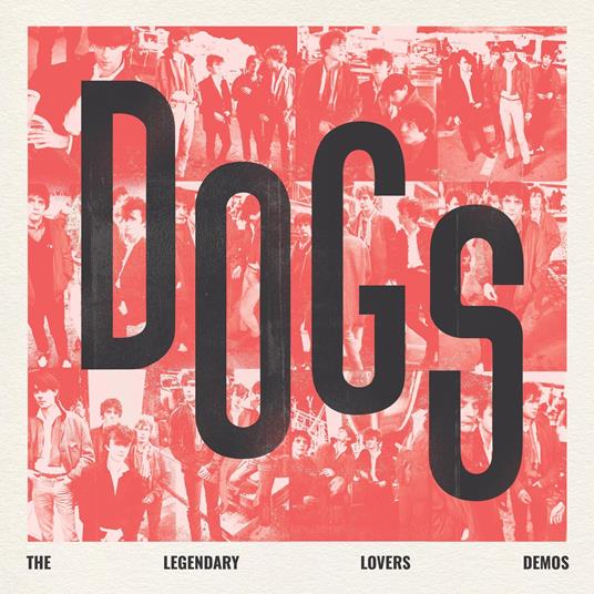 Dogs - The Legendary Lovers Demos - Vinile LP di Dogs