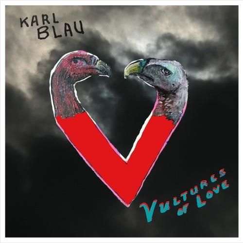 Vultures Of Love - Vinile LP di Karl Blau