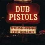 Worshipping The Dollar - Vinile LP di Dub Pistols