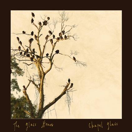 Chapel Glass - CD Audio di Glass Hours
