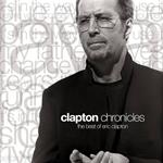 Clapton Chronicles. The Best Of Eric Clapton