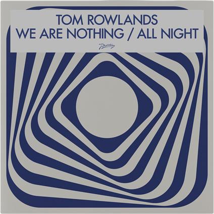 We Are Nothing - All Night - Vinile LP di Tom Rowlands